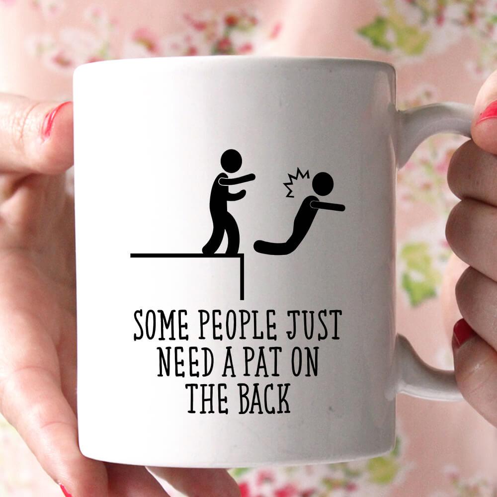 some people just need a pat on the back coffee mug - Shirtoopia