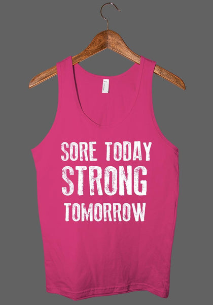 Sore today, strong tomorrow tank top shirt - Shirtoopia