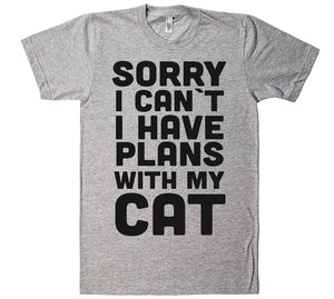 sorry i cant i have plans with my cat t-shirt - Shirtoopia