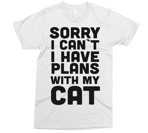 sorry i cant i have plans with my cat t-shirt - Shirtoopia