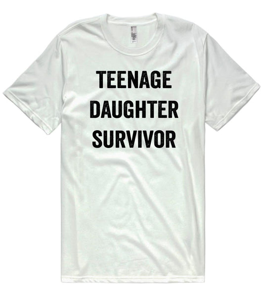 teenage daughter survivor t-shirt - Shirtoopia
