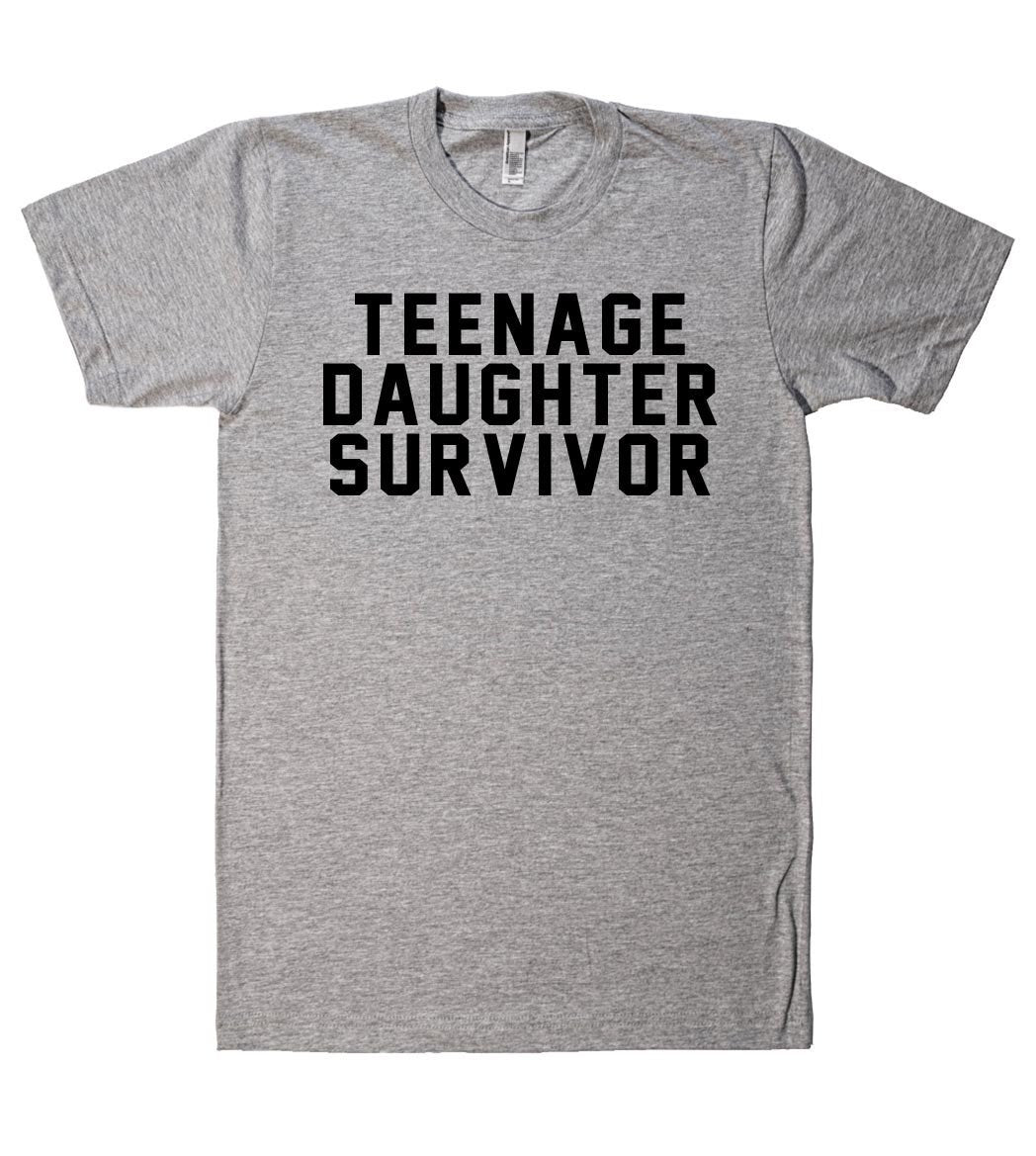 teenage daughter survivor t shirt - Shirtoopia