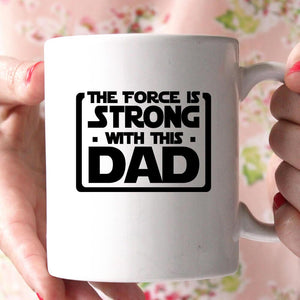 the force is strong with this dad coffee mug - Shirtoopia