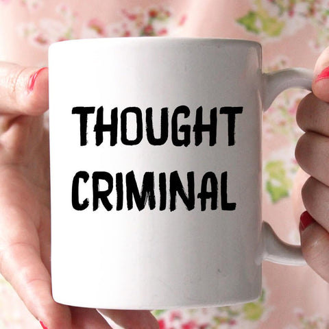 thought criminals coffee mug - Shirtoopia