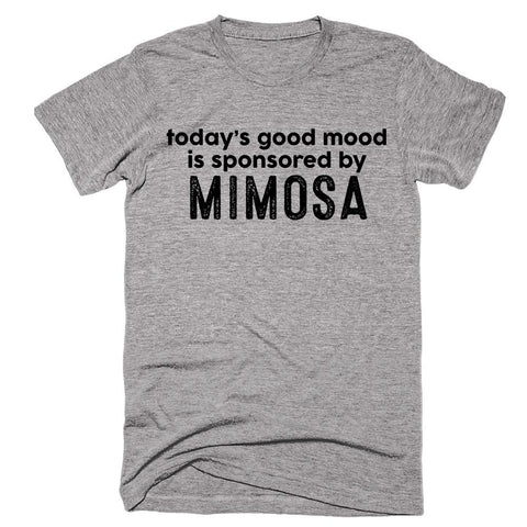 today’s good mood is sponsored by Mimosa T-shirt - Shirtoopia