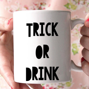 trick or drink coffee mug - Shirtoopia