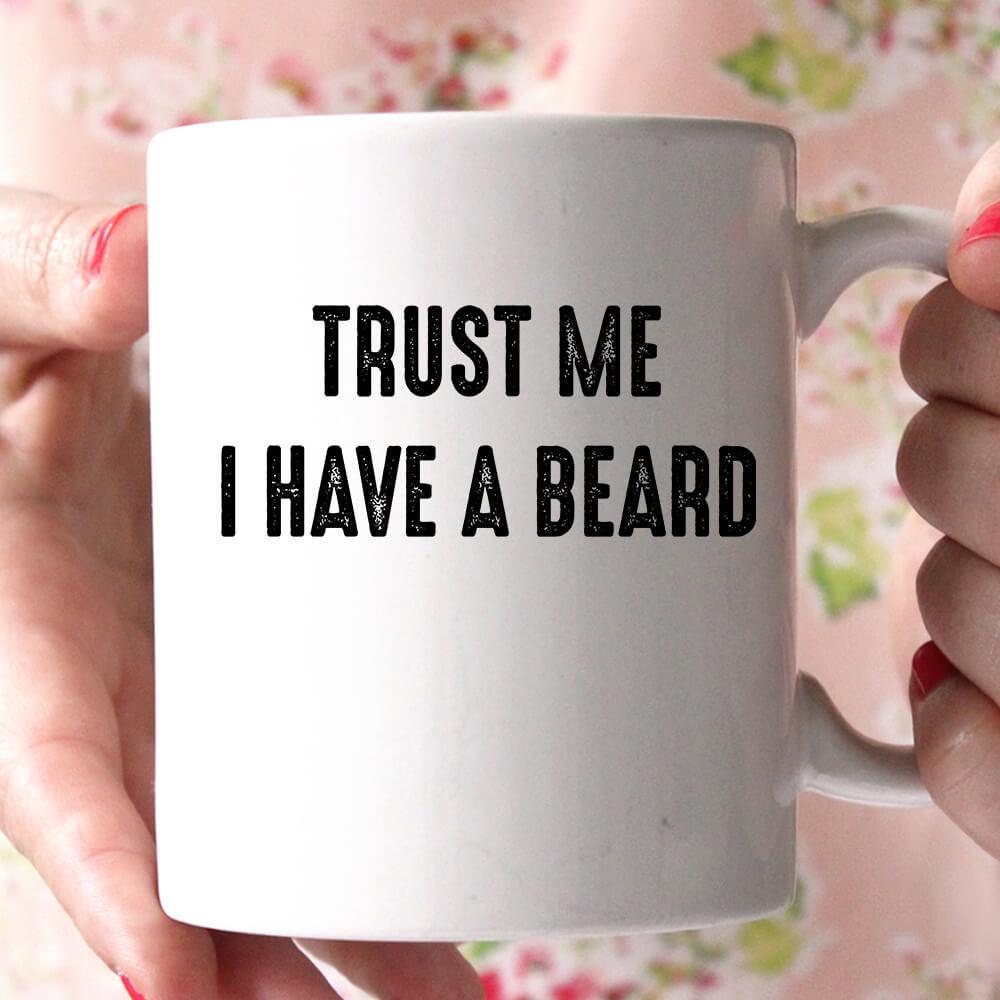 trust me i have a beard coffee mug - Shirtoopia