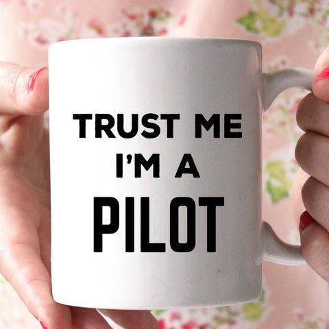 trust me i'm a pilot coffee mug - Shirtoopia
