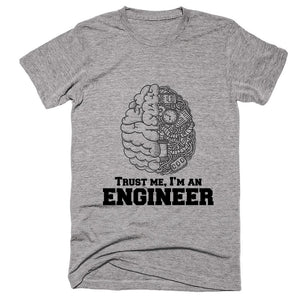 Trust Me, I'm An Engineer T-shirt - Shirtoopia