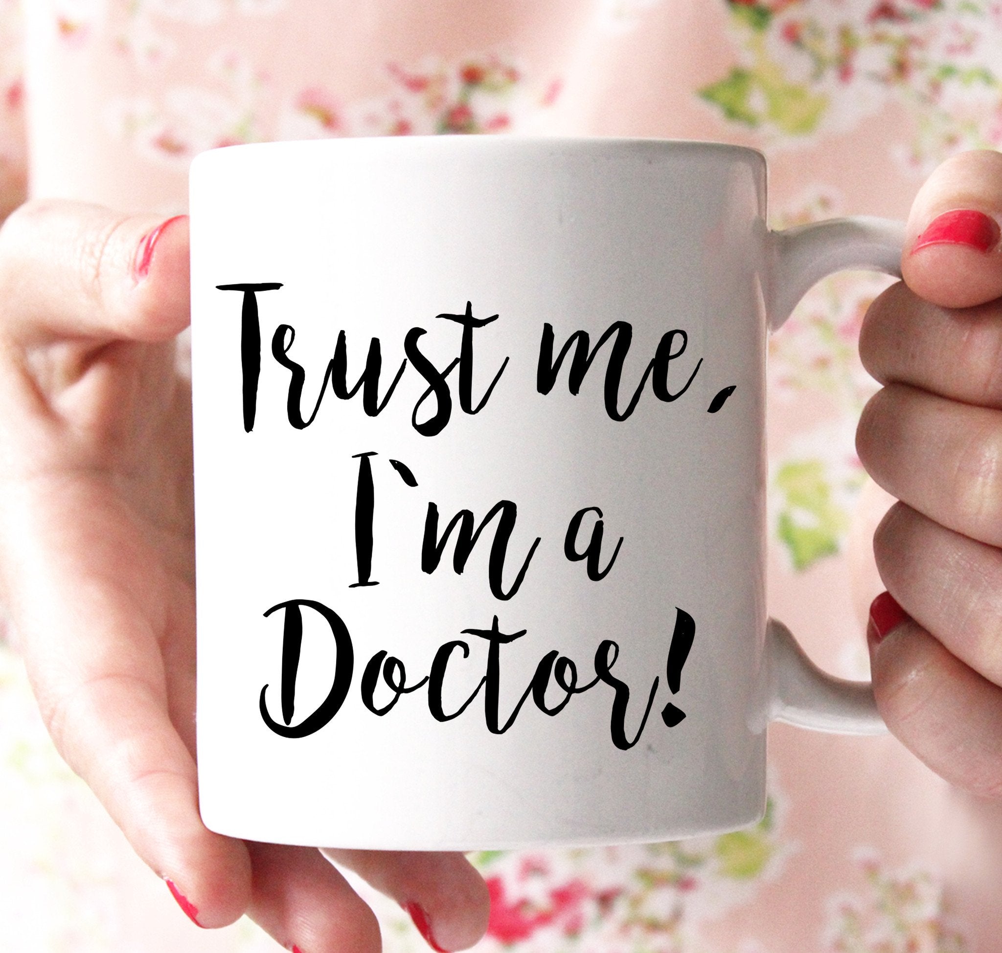 trust me im a doctor mug - Shirtoopia