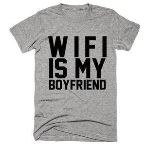 wifi is my boyfriend t-shirt - Shirtoopia