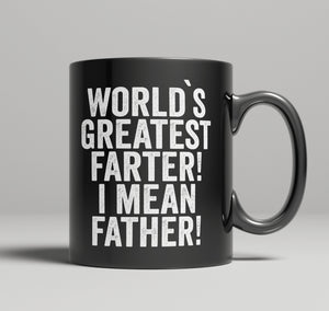 World's Greatest Farter I Mean Father Black Mug - Shirtoopia