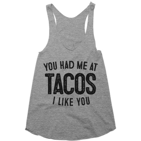 you had me at tacos racerback top shirt - Shirtoopia